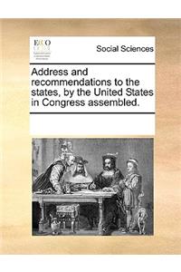 Address and recommendations to the states, by the United States in Congress assembled.