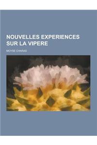 Nouvelles Experiences Sur La Vipere