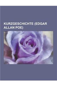 Kurzgeschichte (Edgar Allan Poe): Der Schwarze Kater, Das Verraterische Herz, William Wilson, Die Maske Des Roten Todes, Der Goldkafer, Der Untergang