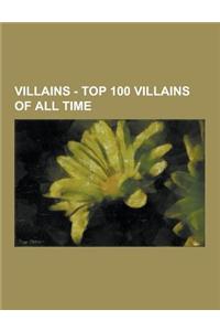 Villains - Top 100 Villains of All Time