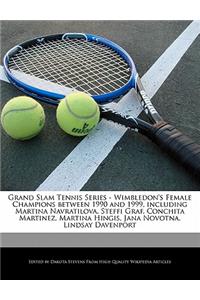 Grand Slam Tennis Series - Wimbledon's Female Champions Between 1990 and 1999, Including Martina Navratilova, Steffi Graf, Conchita Martinez, Martina Hingis, Jana Novotna, Lindsay Davenport