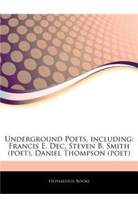 Articles on Underground Poets, Including: Francis E. Dec, Steven B. Smith (Poet), Daniel Thompson (Poet)