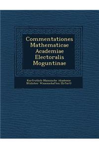 Commentationes Mathematicae Academiae Electoralis Moguntinae