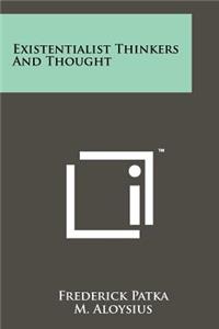 Existentialist Thinkers and Thought
