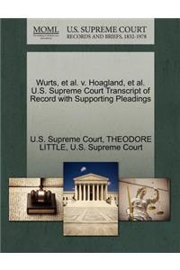 Wurts, et al. V. Hoagland, et al. U.S. Supreme Court Transcript of Record with Supporting Pleadings
