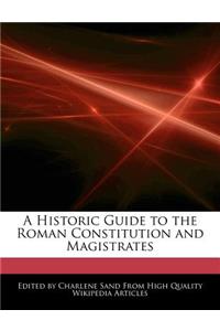 A Historic Guide to the Roman Constitution and Magistrates