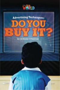 Our World Readers: Advertising Techniques, Do You Buy It?