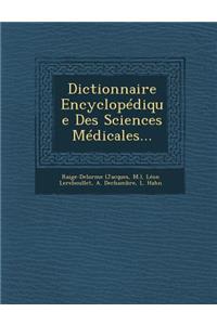 Dictionnaire Encyclopédique Des Sciences Médicales...