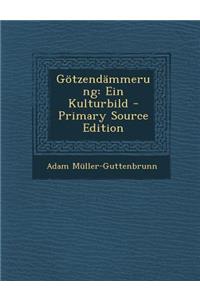 Gotzendammerung: Ein Kulturbild