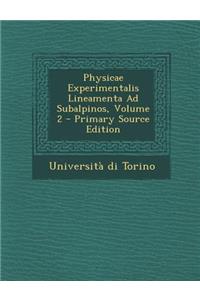 Physicae Experimentalis Lineamenta Ad Subalpinos, Volume 2
