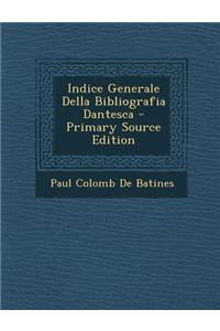Indice Generale Della Bibliografia Dantesca