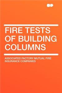 Fire Tests of Building Columns