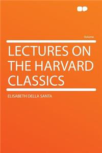 Lectures on the Harvard Classics