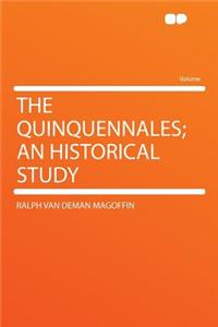 The Quinquennales; An Historical Study