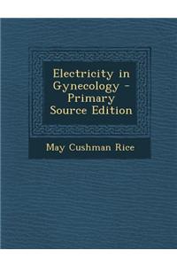 Electricity in Gynecology