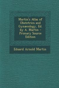 Martin's Atlas of Obstetrics and Gynaecology, Ed. by A. Martin