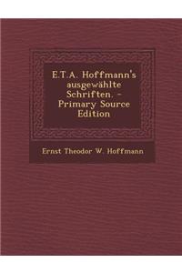 E.T.A. Hoffmann's Ausgewahlte Schriften.