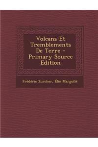 Volcans Et Tremblements de Terre - Primary Source Edition