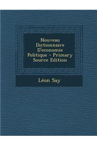 Nouveau Dictionnaire D'Economie Politique