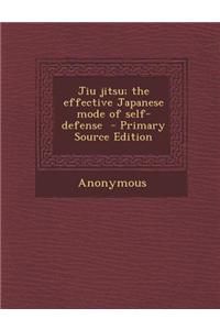Jiu Jitsu; The Effective Japanese Mode of Self-Defense