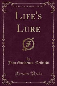 Life's Lure (Classic Reprint)