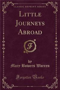 Little Journeys Abroad (Classic Reprint)