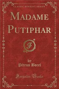 Madame Putiphar (Classic Reprint)