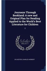 Journeys Through Bookland: A new and Original Plan for Reading Applied to the World's Best Literature for Children: 2