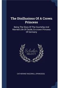 The Disillusions Of A Crown Princess