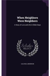 When Neighbors Were Neighbors