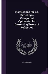 Instructions for L.a. Berteling's Compound Optometer for Correcting Errors of Refraction