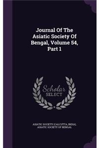 Journal of the Asiatic Society of Bengal, Volume 54, Part 1