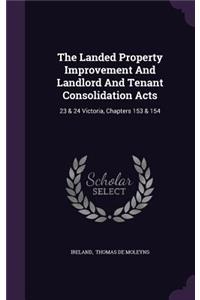 The Landed Property Improvement and Landlord and Tenant Consolidation Acts