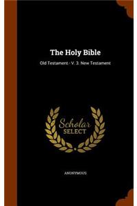 The Holy Bible