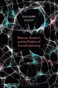 Deleuze, Guattari, and the Problem of Transdisciplinarity