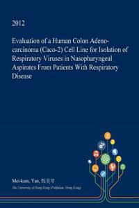 Evaluation of a Human Colon Adeno-Carcinoma (Caco-2) Cell Line for Isolation of Respiratory Viruses in Nasopharyngeal Aspirates from Patients with Respiratory Disease