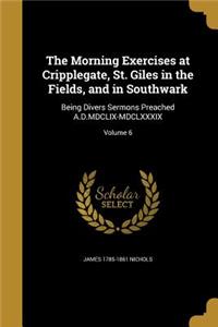 The Morning Exercises at Cripplegate, St. Giles in the Fields, and in Southwark