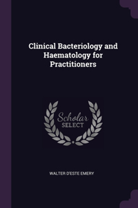 Clinical Bacteriology and Haematology for Practitioners