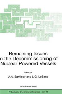 Remaining Issues in the Decommissioning of Nuclear Powered Vessels