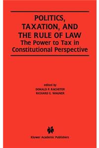 Politics, Taxation, and the Rule of Law