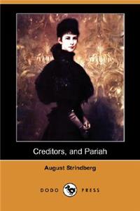 Creditors, and Pariah (Dodo Press)