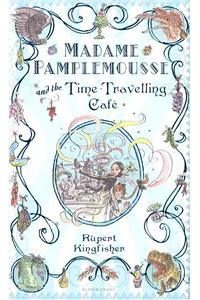 Madame Pamplemousse and the Time-travelling Cafe