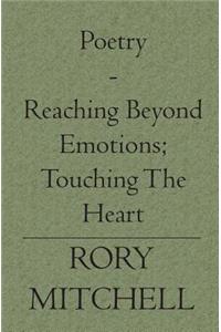 Poetry - Reaching Beyond Emotions; Touching The Heart