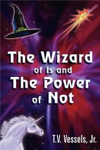 The Wizard of Is and the Power of Not