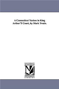 Connecticut Yankee in King Arthur's Court, by Mark Twain.