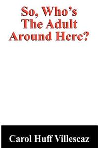 So, Who's the Adult Around Here?