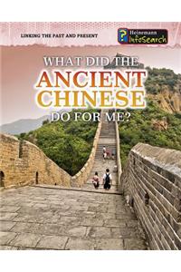 What Did the Ancient Chinese Do for Me?