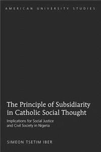 Principle of Subsidiarity in Catholic Social Thought: Implications for Social Justice and Civil Society in Nigeria