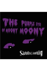 The Purple Eyes of Moony Moony