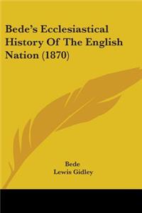 Bede's Ecclesiastical History Of The English Nation (1870)